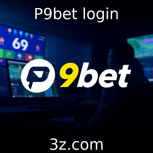 P9bet login | Exploração das novas tendências em jogos online